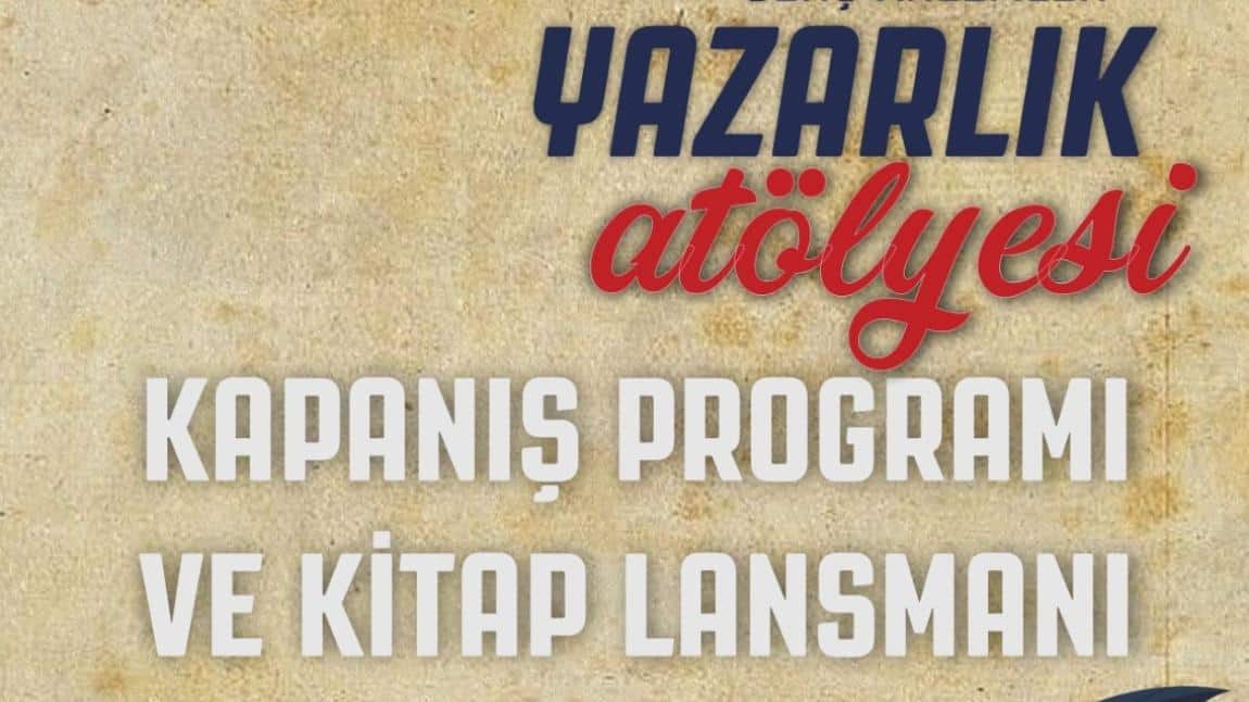 Genç Kalemler Yazarlık Atölyesi Kapanış ve Kitap Lansmanı Programına Devatelisiniz